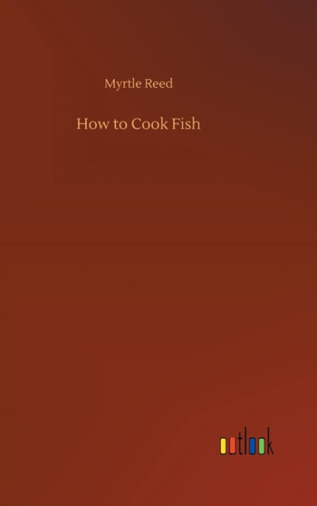How to Cook Fish by Myrtle Reed - Hardback