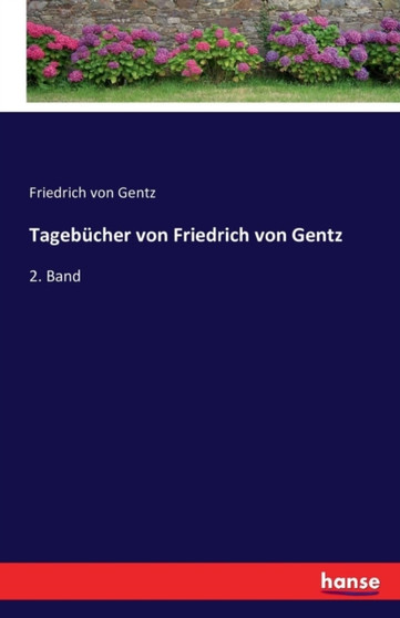 Tagebucher von Friedrich von Gentz : 2. Band by Friedrich Von Gentz - Paperback
