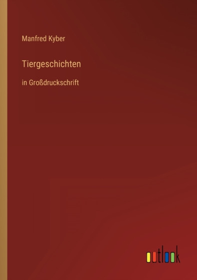Tiergeschichten : in Grossdruckschrift by Manfred Kyber - Paperback