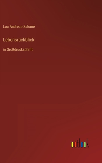 Lebensruckblick : in Grossdruckschrift by Lou Andreas-Salome - Hardback
