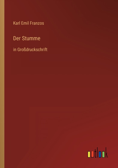 Der Stumme : in Grossdruckschrift by Karl Emil Franzos - Paperback