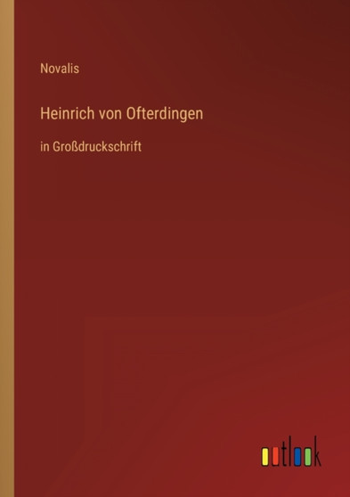 Heinrich von Ofterdingen : in Grossdruckschrift by Novalis - Paperback