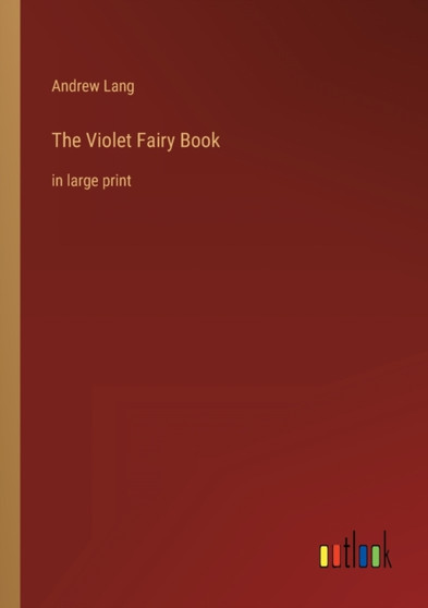 The Violet Fairy Book : in large print by Andrew Lang - Paperback