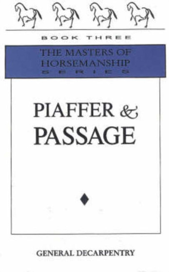 Piaffer and Passage by General Albert Decarpentry - Hardback