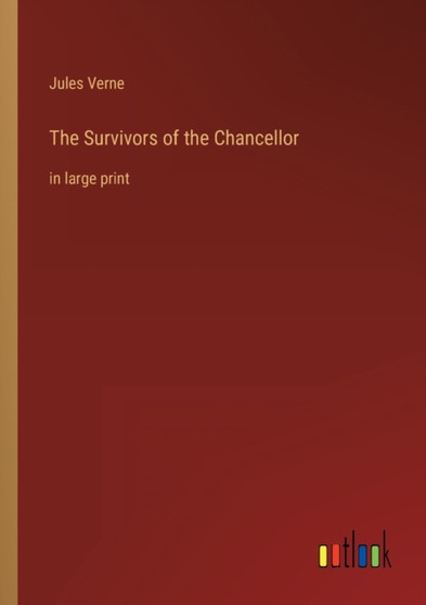The Survivors of the Chancellor : in large print by Jules Verne - Paperback