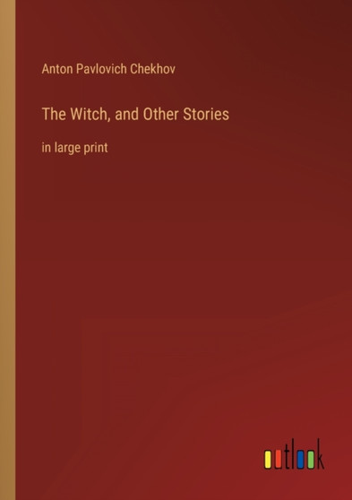 The Witch, and Other Stories : in large print by Anton Pavlovich Chekhov - Paperback