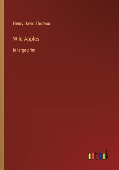 Wild Apples : in large print by Henry David Thoreau - Paperback