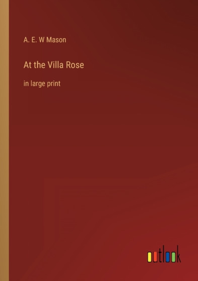 At the Villa Rose : in large print by A E W Mason - Paperback