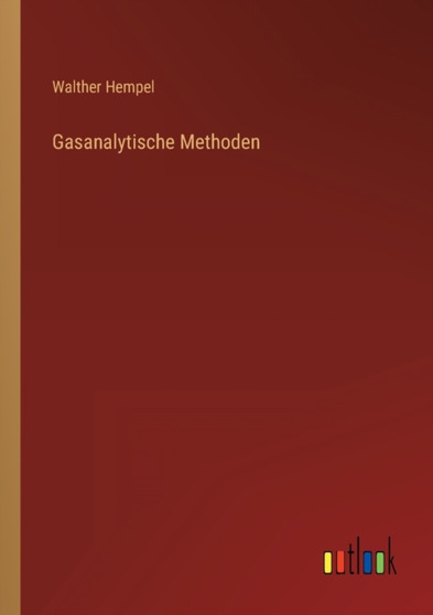 Gasanalytische Methoden by Walther Hempel - Paperback