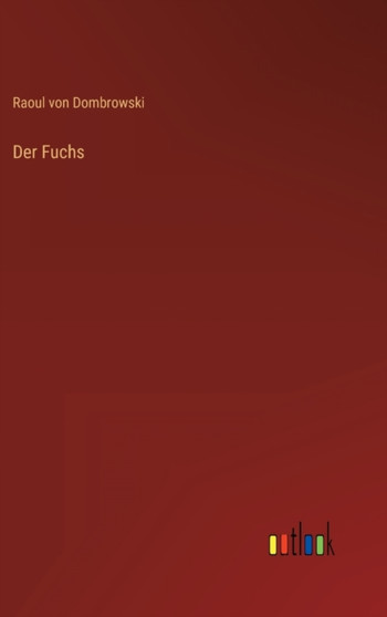 Der Fuchs by Raoul Von Dombrowski - Hardback