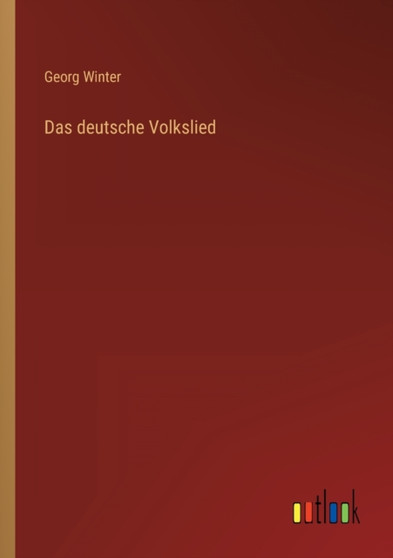 Das deutsche Volkslied by Georg Winter - Paperback