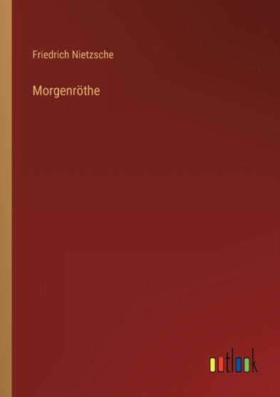 Morgenroethe by Friedrich Nietzsche - Paperback