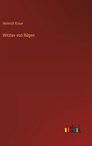 Witzlav von Rugen by Heinrich Kruse - Hardback