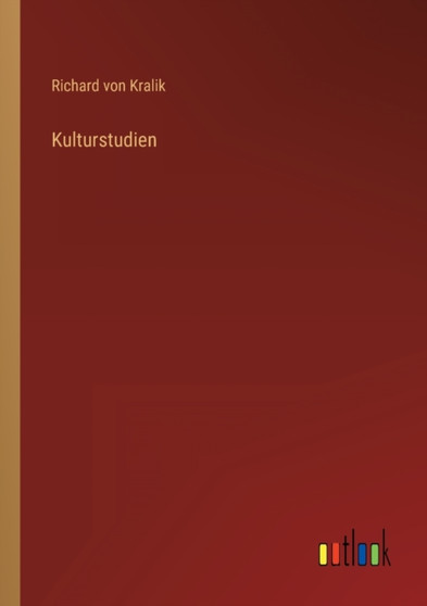 Kulturstudien by Richard Von Kralik - Paperback