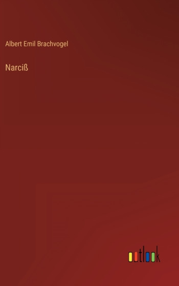 Narciss by Albert Emil Brachvogel - Hardback