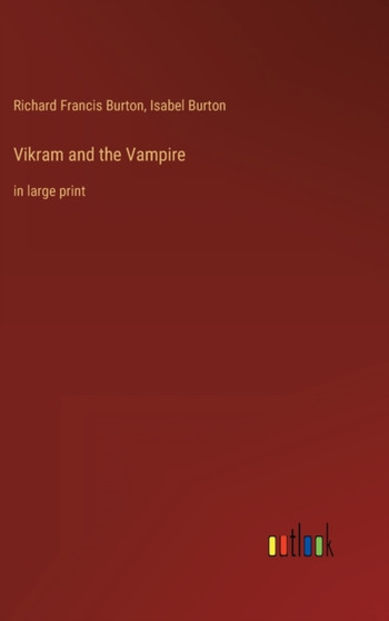 Vikram and the Vampire : in large print by Isabel Burton - Hardback