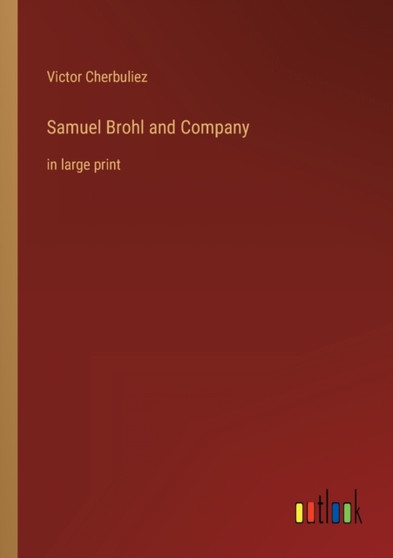 Samuel Brohl and Company : in large print by Victor Cherbuliez - Paperback