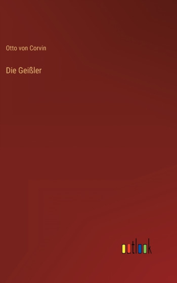 Die Geissler by Otto Von Corvin - Hardback