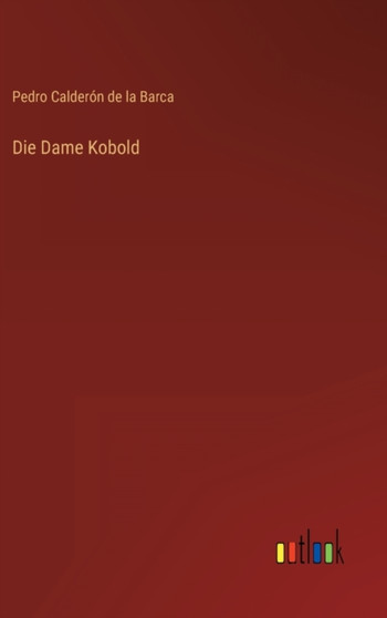 Die Dame Kobold by Pedro Calderon de la Barca - Hardback