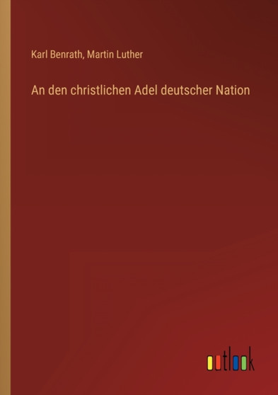 An den christlichen Adel deutscher Nation by Martin Luther - Paperback