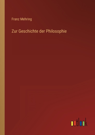 Zur Geschichte der Philosophie by Franz Mehring - Paperback