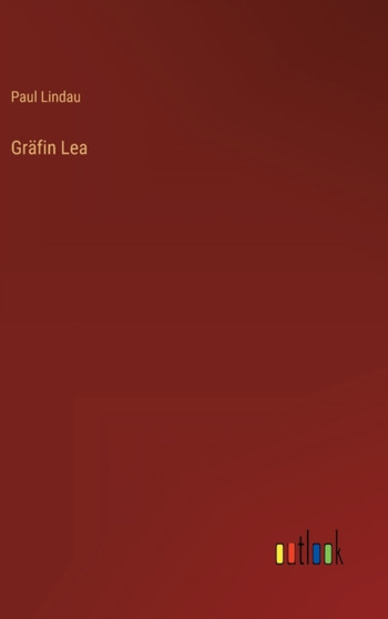 Grafin Lea by Paul Lindau - Hardback