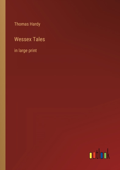 Wessex Tales : in large print by Thomas Hardy - Paperback