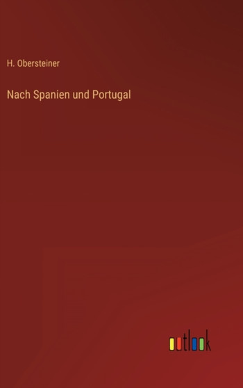 Nach Spanien und Portugal by H Obersteiner - Hardback