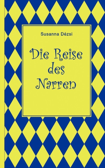 Die Reise des Narren by Susanna Dezsi - Paperback