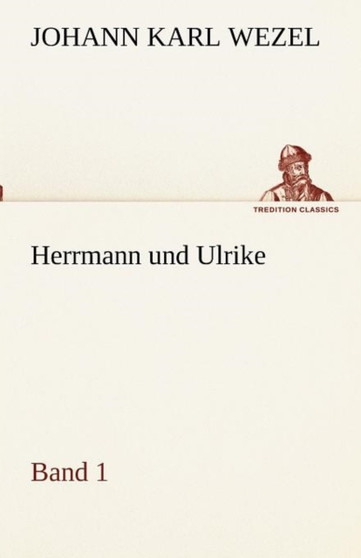 Herrmann Und Ulrike / Band 1 by Johann Karl Wezel - Paperback
