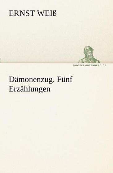Damonenzug. Funf Erzahlungen by Ernst Wei - Paperback