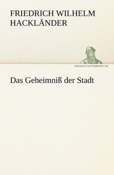 Das Geheimniss Der Stadt by Friedrich Wilhelm Hackl Nder - Paperback