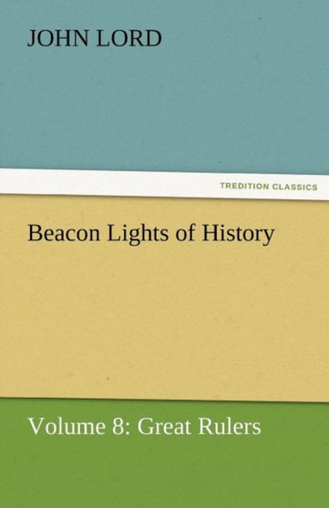 Beacon Lights of History by Dr John Lord - Paperback