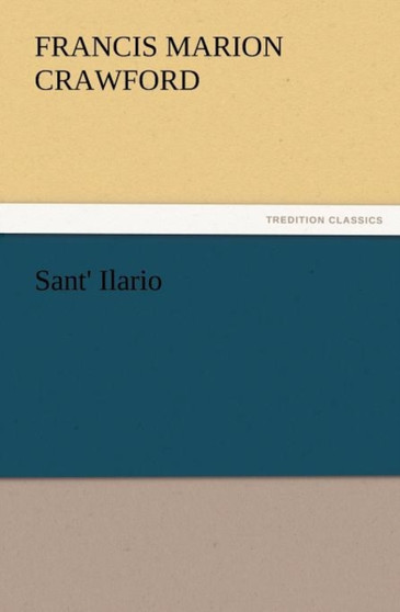 Sant' Ilario by F Marion Crawford - Paperback Sant' Ilario by F Marion Crawford - Paperback