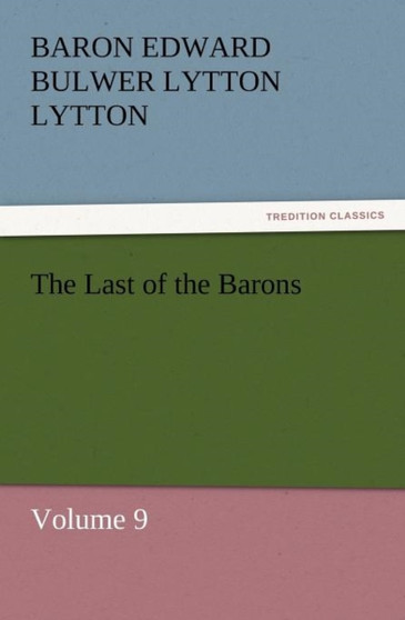 The Last of the Barons by Baron Edward Bulwer Lytton Lytton - Paperback