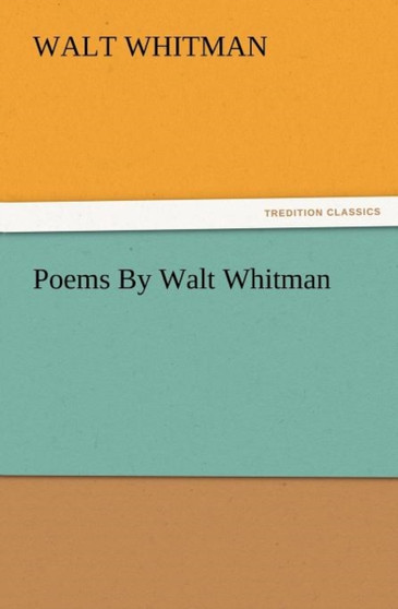 Poems by Walt Whitman by Walt Whitman - Paperback