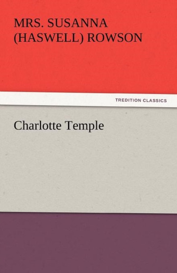 Charlotte Temple by Mrs Susanna Rowson - Paperback