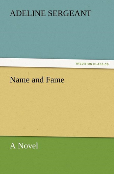 Name and Fame by Adeline Sergeant - Paperback