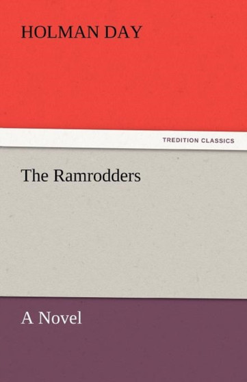 The Ramrodders by Holman Day - Paperback