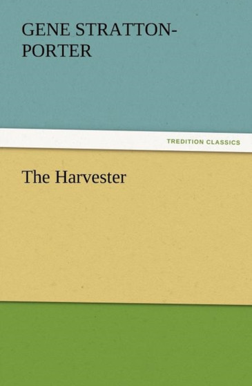 The Harvester by Deceased Gene Stratton-Porter - Paperback