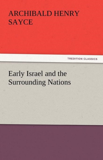 Early Israel and the Surrounding Nations by Archibald Henry Sayce - Paperback