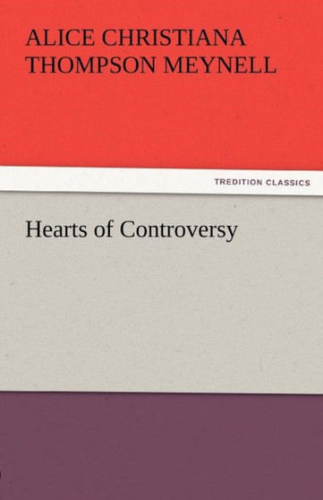 Hearts of Controversy by Alice Christiana Thompson Meynell - Paperback