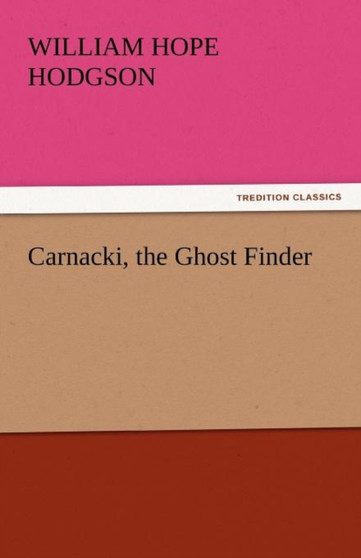 Carnacki, the Ghost Finder by William Hope Hodgson - Paperback