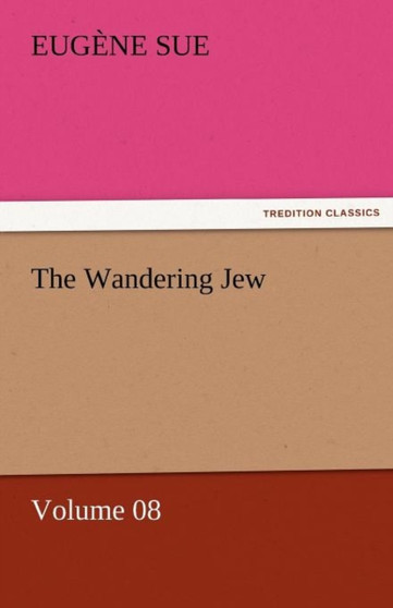 The Wandering Jew - Volume 08 by Eugene Sue - Paperback
