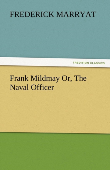 Frank Mildmay Or, the Naval Officer by Captain Frederick Marryat - Paperback