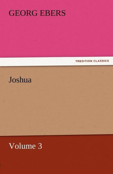 Joshua - Volume 3 by Georg Ebers - Paperback
