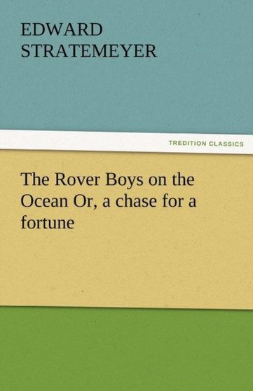 The Rover Boys on the Ocean Or, a Chase for a Fortune by Edward Stratemeyer - Paperback