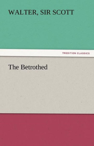 The Betrothed by Sir Walter Scott - Paperback
