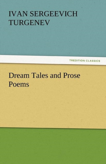 Dream Tales and Prose Poems by Ivan Sergeevich Turgenev - Paperback