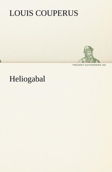 Heliogabal by Louis Couperus - Paperback